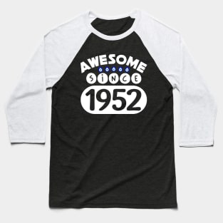 Awesome Since 1952 Baseball T-Shirt